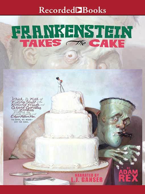 Title details for Frankenstein Takes the Cake by Adam Rex - Wait list